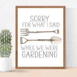 Póster Disculpa por lo que dije mientras jardinería humor