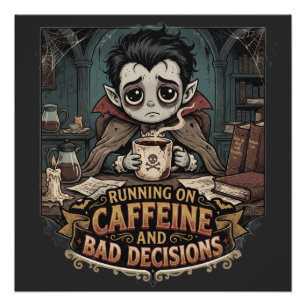Póster Diseño "Corriendo con Cafeína y Malas Decisiones"