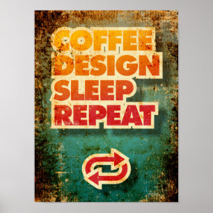 Póster Diseño de café Sueño Repetir diseñadores divertido