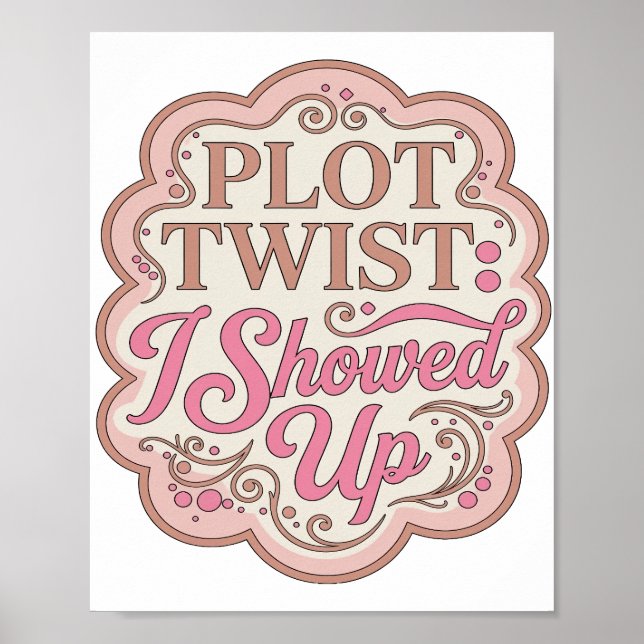 Póster Diseño de eslogan Iconic Pink PLOT TWIST I SHOWED  (Frente)