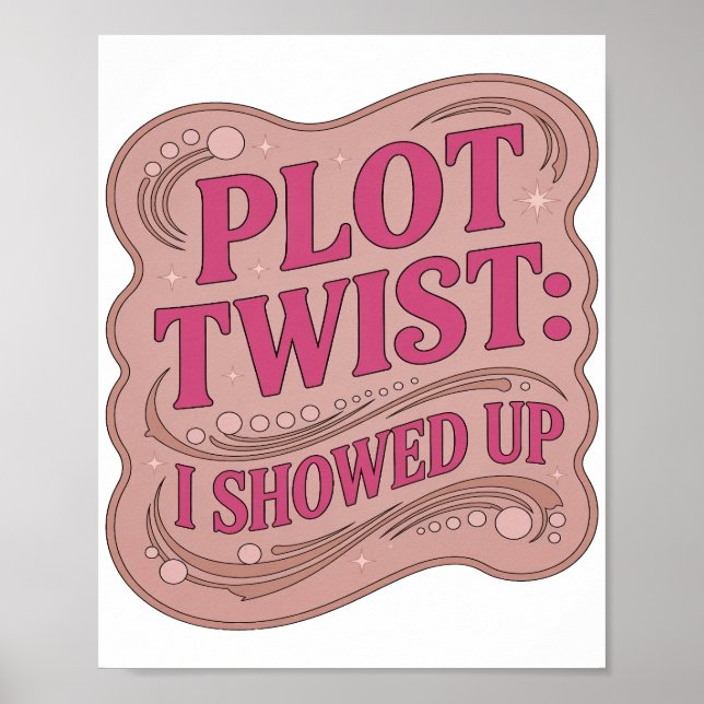 Póster Diseño de eslogan PLOT TWIST I SHOWED UP Rosa Impa (Frente)