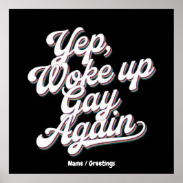 Póster Diseño del mes del Orgullo "Yup Wke Up Gay Again"