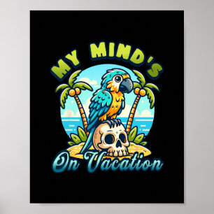 Póster Diseño Divertido de Loro con Mi Mente de Vacacione