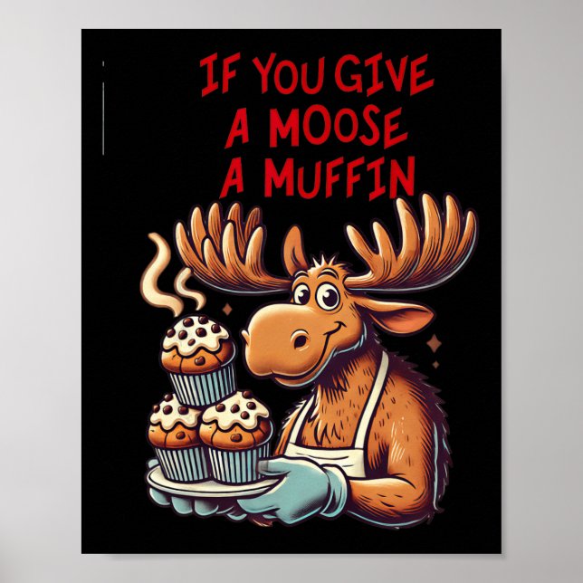 Póster Diseño Gracioso Si Le Das A Un Moose Un Muffin Par (Frente)