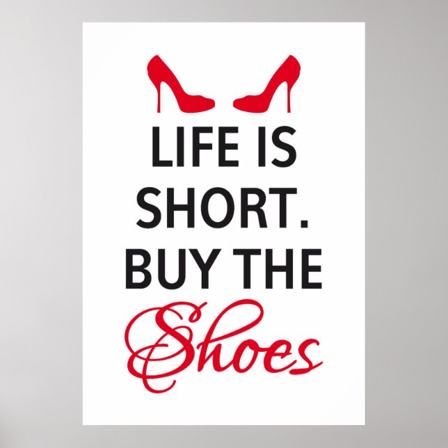 Póster Diseño poster La vida es corta, compra los zapatos (Frente)