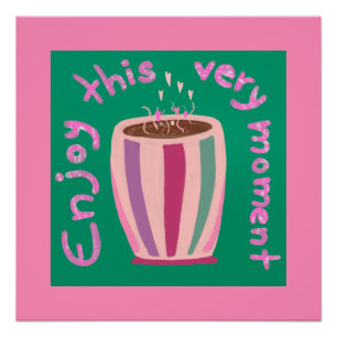 Póster Disfruta este momento de una cita de café caliente