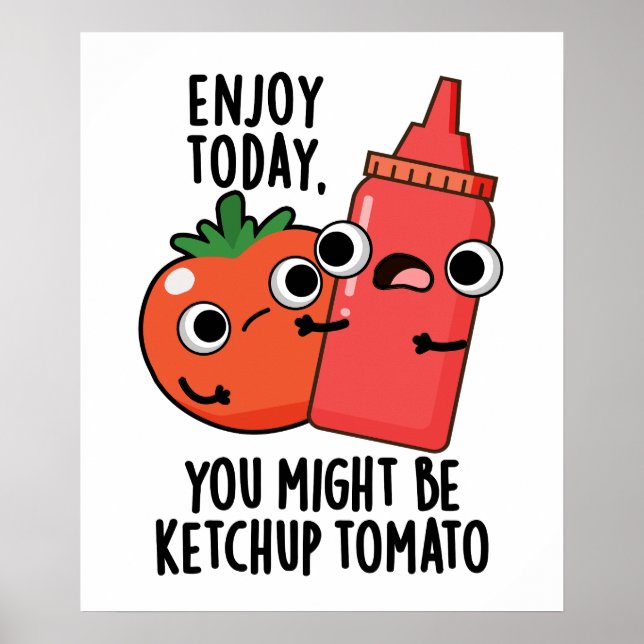Póster Disfruta hoy de la diversión del tomate Ketchup (Frente)