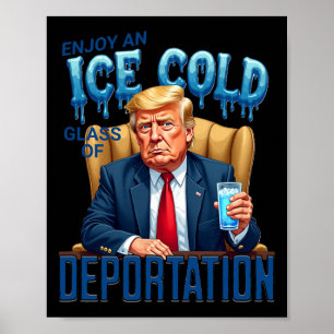 Póster Disfruta Un Vaso Helado De Deportación Pro Inmigra
