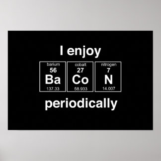 Póster Disfruto de Bacon Periódicamente