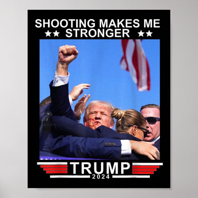 Póster Dispararme me hace más fuerte a Donald Trump 2024 (Frente)