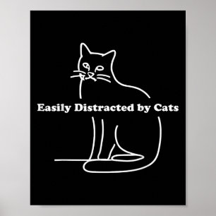 Póster Distraído Fácilmente Por Los Gatos Divertido Graci