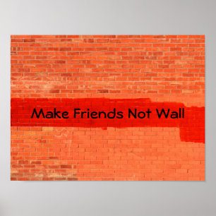 Póster Diversión única de Guay "Make Friends Not Wall"