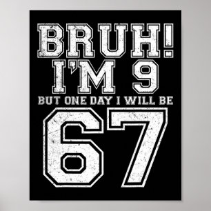 Póster Divertido 67 Seis Siete Adolescente Bruh Nueve 9 C