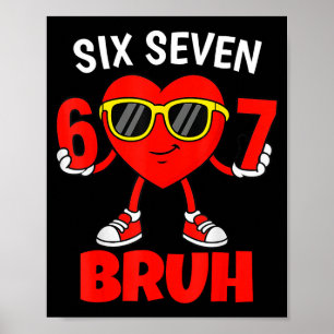 Póster Divertido 6 7 Meme 67 Seis Siete Bruh San Valentín