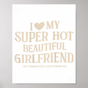 Póster Divertido amo a mi novia súper caliente y hermosa