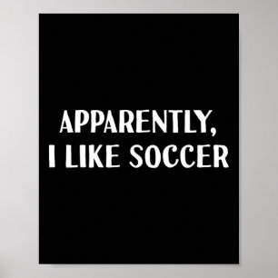 Póster Divertido Aparentemente, Me Gusta El Fútbol 