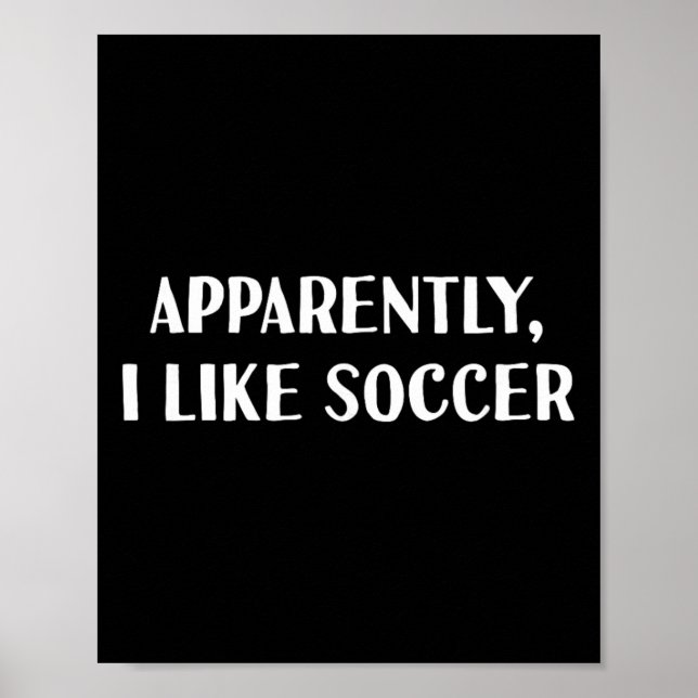 Póster Divertido Aparentemente, Me Gusta El Fútbol  (Frente)