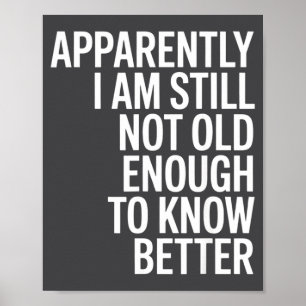 Póster Divertido Aparentemente Todavía No Tengo La Edad S