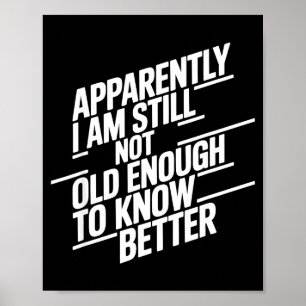 Póster Divertido Aparentemente Todavía No Tengo La Edad S