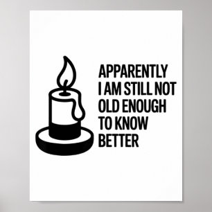 Póster Divertido Aparentemente Todavía No Tengo La Edad S