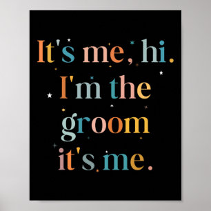 Póster Divertido Bachelor Party Me Hi Im The Groom Gettin