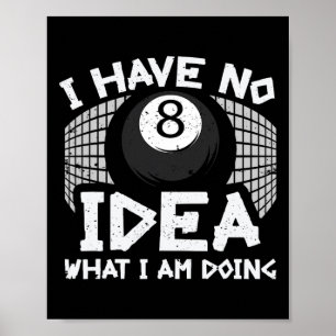 Póster Divertido Billard Pool No Tengo Idea De Lo Que Est