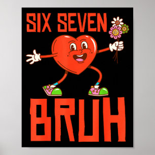 Póster Divertido Bruh 67 San Valentín Seis Siete Meme Gen