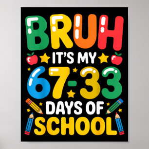 Póster Divertido Bruh Son Mis 67 33 Días De Escuela Matem