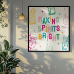 Póster Divertido colorido haciendo brillar a los Navidade<br><div class="desc">¡Abróchese en su casa con estos Navidades con una divertida impresión de navidades modernos! El diseño está decorado con letras coloridas que dicen 'Making Spirits Bright',  decoradas con cócteles y estrellas dibujados a mano. (fotograma no incluido)</div>