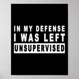 Póster Divertido En Mi Defensa, Me Quedé Sin Supervisión