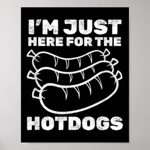 Póster Divertido Estoy Aquí Por Los Perros Calientes Bbq