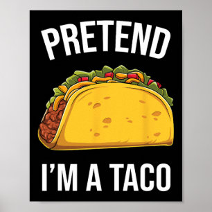 Póster Divertido fingimiento de que soy un taco fácil par