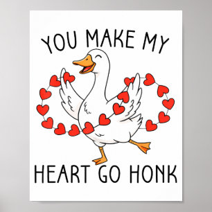 Póster Divertido Haces Que Mi Corazón Haga Honk Tonto Gan