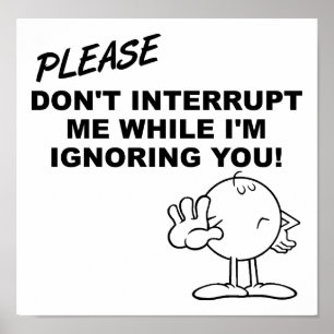 Póster Divertido Ignorando la Interrupción