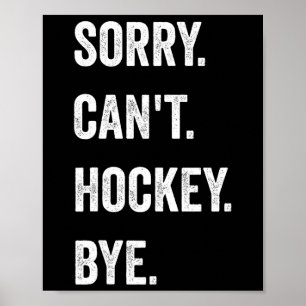 Póster Divertido Lo siento No puede Hockey Adiós Jugador 