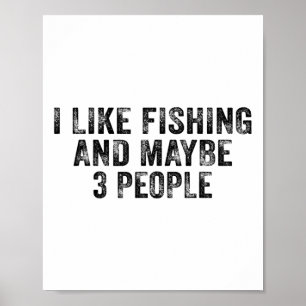 Póster Divertido Me Gusta La Pesca Y Quizás 3 Personas Af