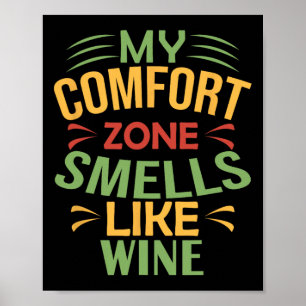 Póster Divertido Mi zona de comfort huele a vino 