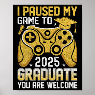 Póster Divertido nerd pausé mi juego para graduarme Juego