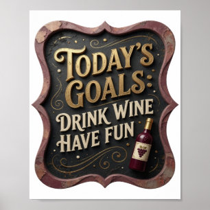 Póster Divertido Oro OBJETIVOS DE HOY BEBER VINO DIVERTIR