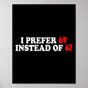 Póster Divertido Prefiero 69 En Lugar De 67 Meme Seis Sie