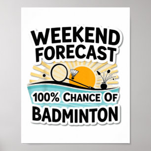 Póster Divertido Pronóstico De Fin De Semana De Badminton