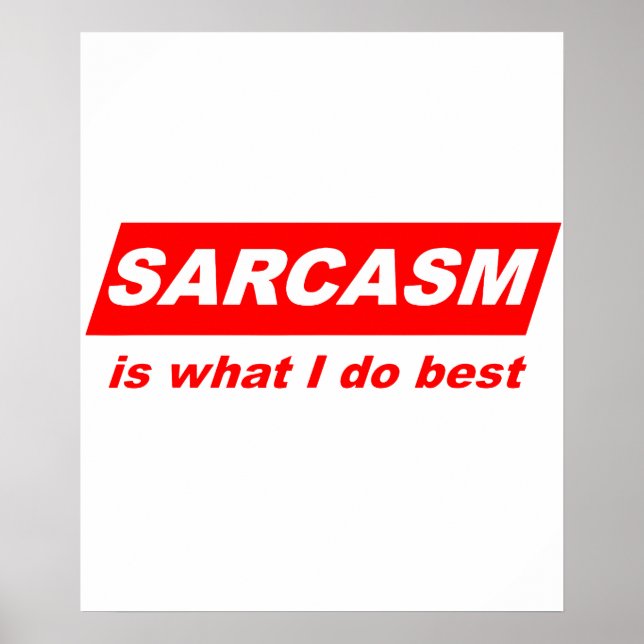 Póster Divertido Sarcástico El sarcasmo es lo que mejor h (Frente)