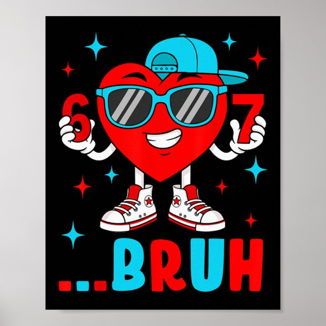 Póster Divertido Seis Siete Bruh 67 Meme Corazón Día de S (Frente)