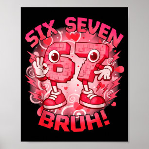 Póster Divertido Seis Siete Bruh 67 Meme Rotura Cerebral 