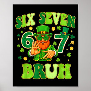 Póster Divertido seis siete bruh 6 7 día de san patricio