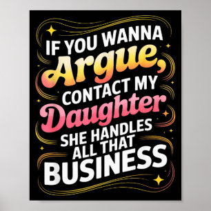 Póster Divertido si quieres discutir, contacta a mi hija 