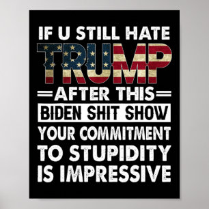 Póster Divertido Si Todavía Odias A Trump Después De Este