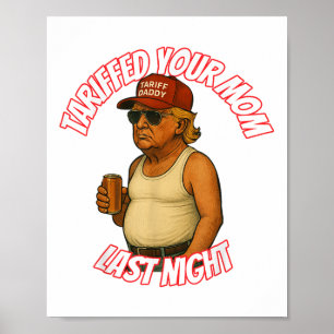 Póster Divertido Tariffed De Tu Mamá Anoche