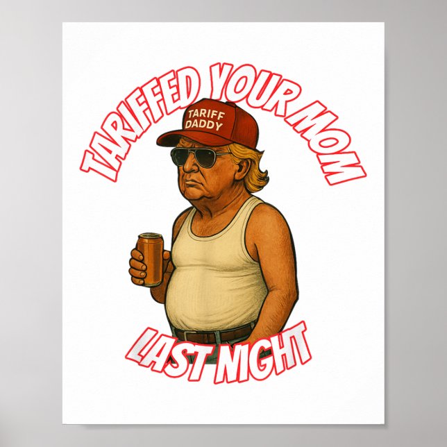 Póster Divertido Tariffed De Tu Mamá Anoche (Frente)