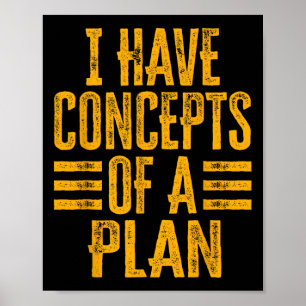 Póster Divertido Tengo Conceptos De Un Plan 1